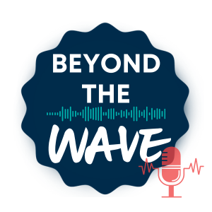 Beyond the wave (Podcast)
